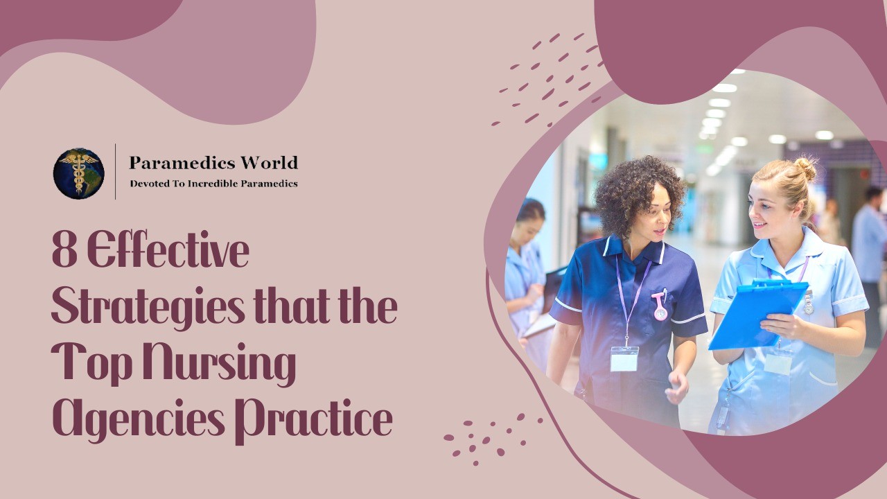 8 Effective Strategies that the Top Nursing Agencies Practice