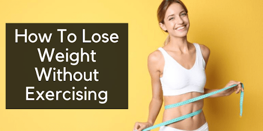 How To Lose Weight Without Exercising | Paramedics World