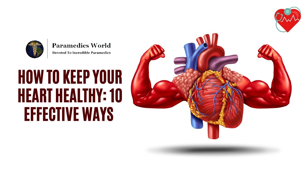 How To Keep Your Heart Healthy 10 Effective Ways