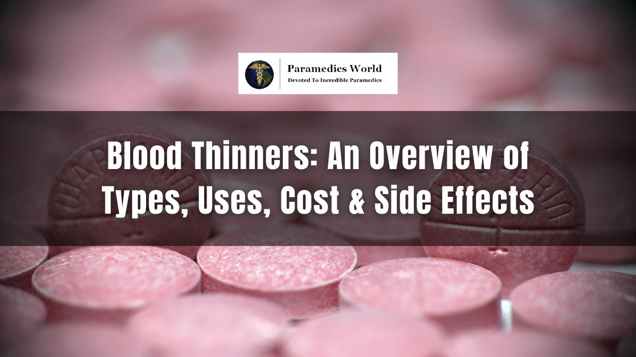 Blood Thinners An Overview of Types, Uses, Cost & Side Effects