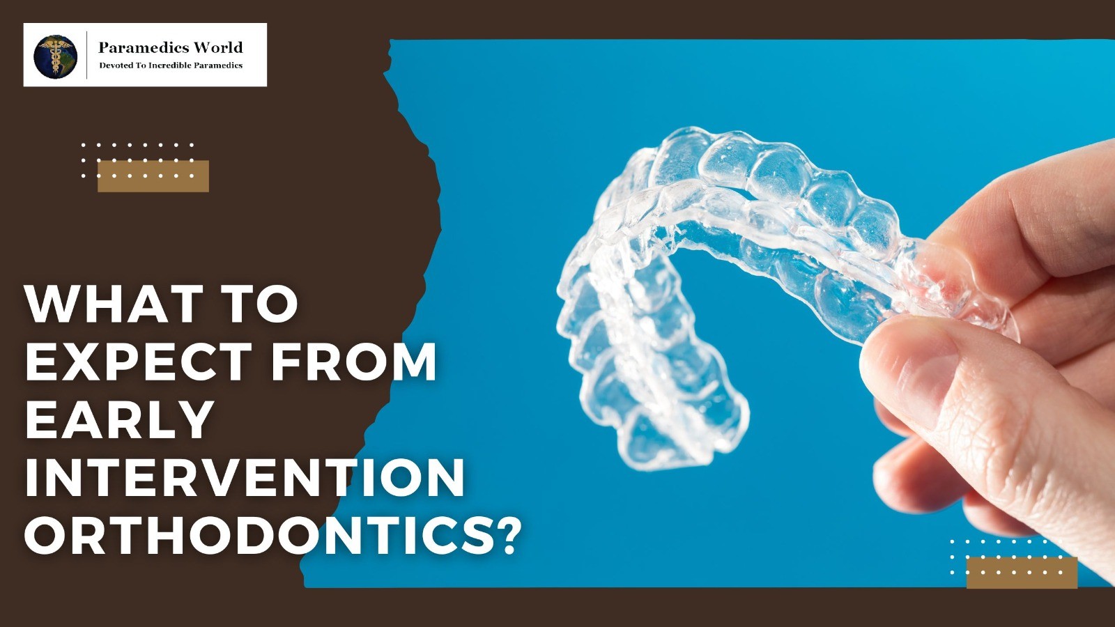 What To Expect From Early Intervention Orthodontics