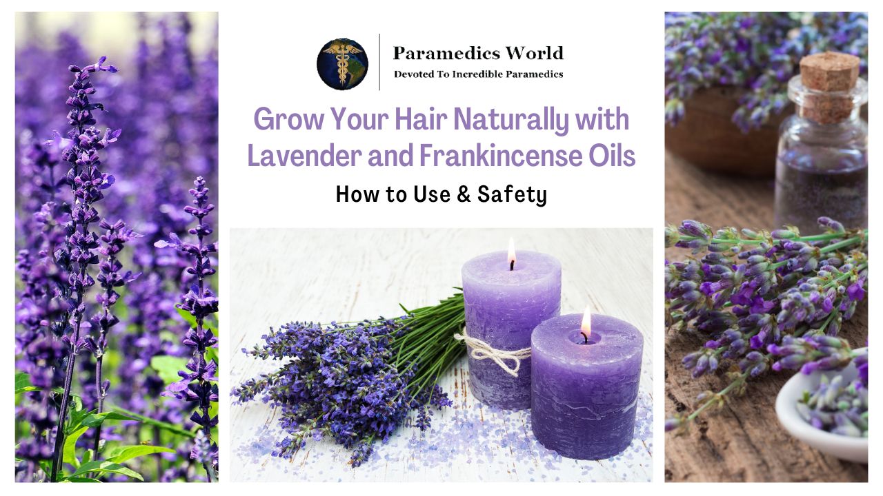 Grow Your Hair Naturally With Lavender And Frankincense Oils