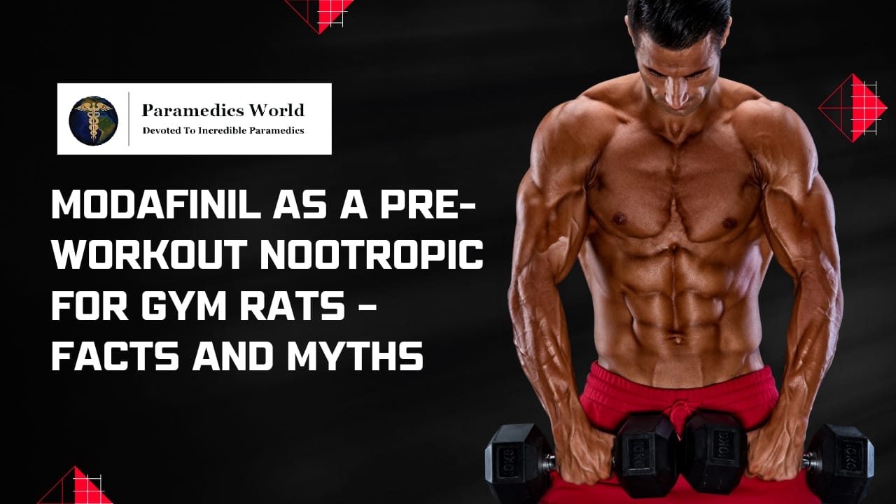 Modafinil as a PreWorkout Nootropic for Gym Rats Facts And Myths