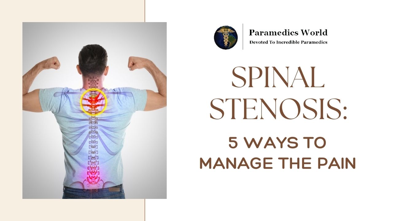 Spinal Stenosis Ways To Manage The Pain Paramedics World