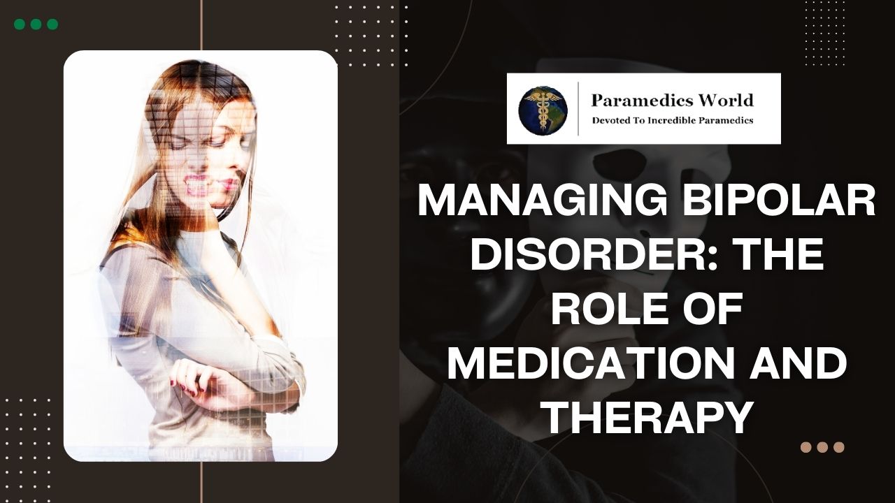 Managing Bipolar Disorder: The Role of Medication and Therapy