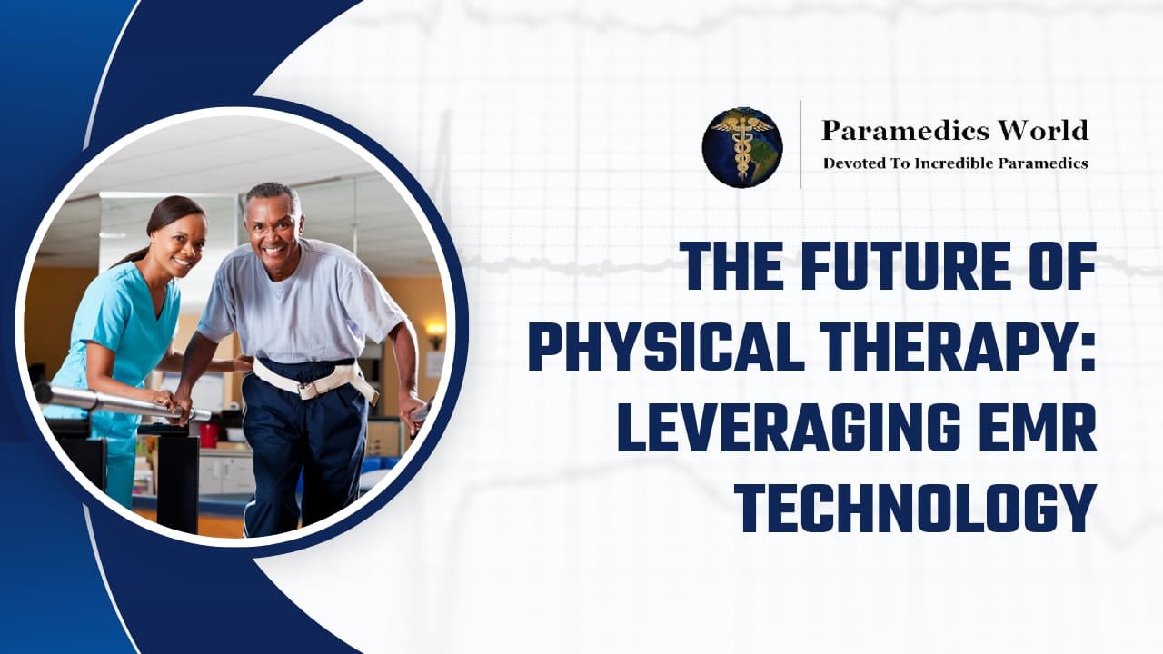 The Future of Physical Therapy: Leveraging EMR Technology