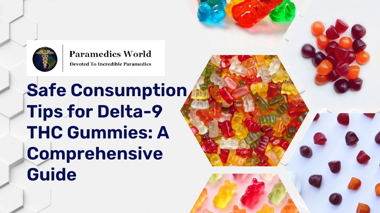 Safe Consumption Tips for Delta-9 THC Gummies: A Comprehensive Guide
