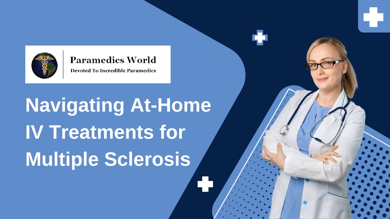 Navigating AtHome IV Treatments for Multiple Sclerosis