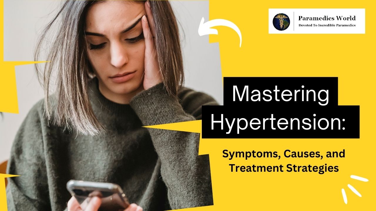 Mastering Hypertension: Symptoms, Causes, and Treatment Strategies