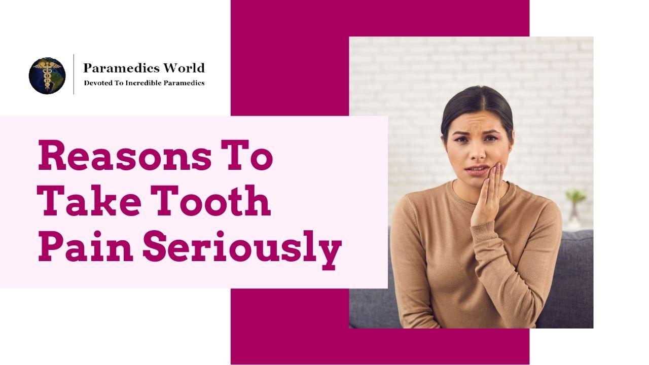 Reasons To Take Tooth Pain Seriously